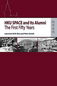 HKU SPACE and Its Alumni : The First Fifty Years