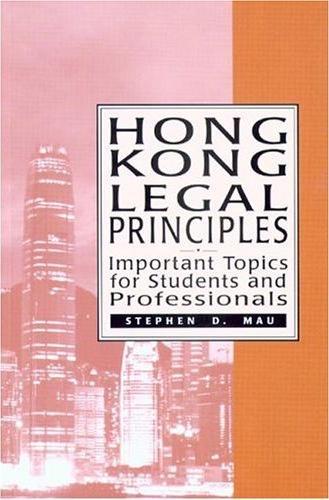 Hong Kong Legal Principles : Important Topics for Students and Professionals