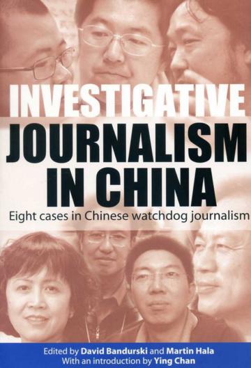 Investigative Journalism in China: Eight Cases in Chinese Watchdog Journalism