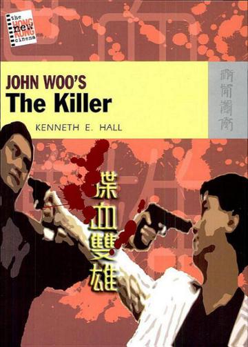 JOHN WOO’S THE KILLER－The New Hong Kong Cinema Series