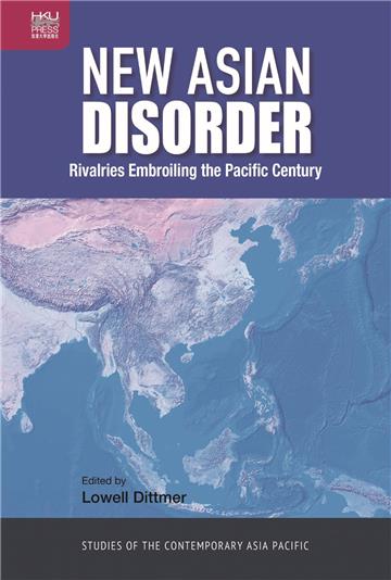 New Asian Disorder: Rivalries Embroiling the Pacific Century