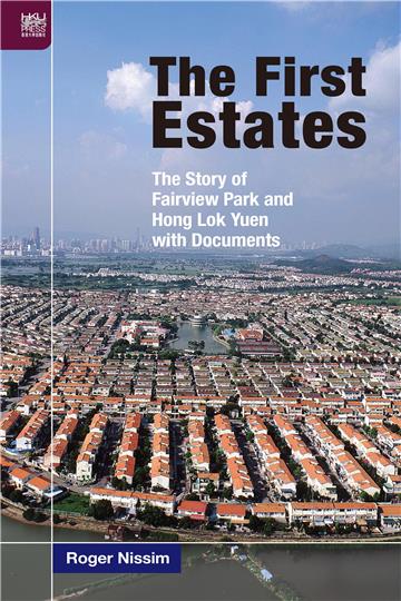 The First Estates: The Story of Fairview Park and Hong Lok Yuen with Documents