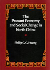 The Peasant Economy and Social Change in North China