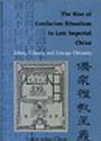 The Rise of Confucian Ritualism in Late Imperial China