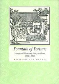 Fountain of Fortune，Money and Monetary Policy in China，1000－1700