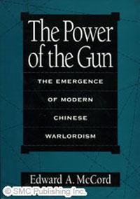 The Power of the Gun， the Emergence of Modern Chinese Warlordism