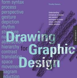 Drawing for Graphic Design: Understanding Conceptual Principles and Practical Techniques to Create Unique, Effective Design Solution