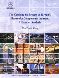 The Catching-up Process of Taiwans Electronics Components Industry： A Frontier Analysis