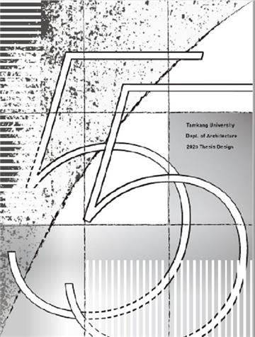 淡江建築55th畢業成果作品集Tamkang University Dept. of Architecture thesis design.2023