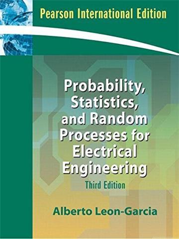 PROBABILITY, STATISTICS, AND RANDOM PROCESSES FOR ELECTRICAL ENGINEERING 3/E (PIE)