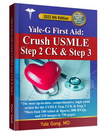 Yale-G First Aid: Crush USMLE Step 2 CK and Step 3 （8th Edition）