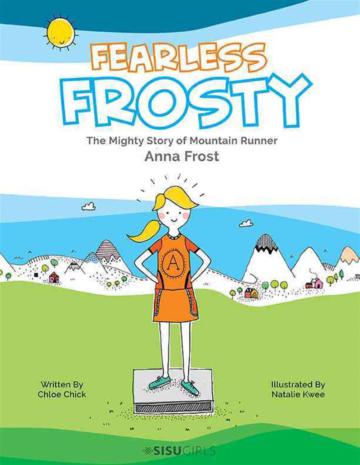 Fearless Frosty ─ The Mighty Story of Mountain Runner Anna Frost