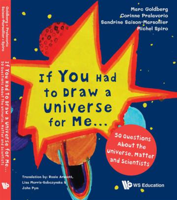 If You Had to Draw a Universe for Me ― 50 Questions About the Universe, Matter and Scientists