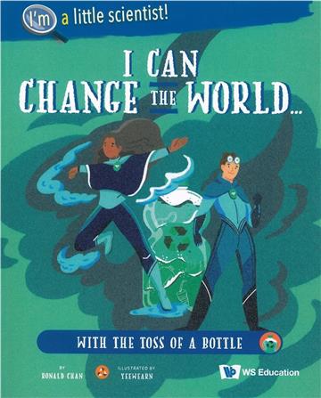 I Can Change the World... with the Toss of a Bottle