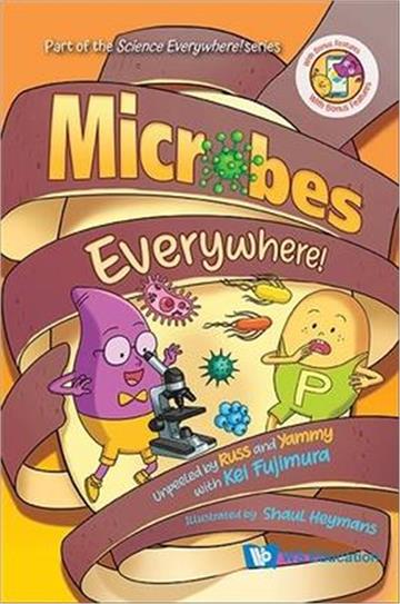Microbes Everywhere!: Unpeeled by Russ and Yammy with Kei Fujimura（精裝）