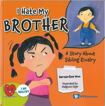 I Hate My Brother: A Story about Sibling Rivalry（精裝）