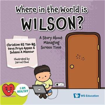 Where in the World Is Wilson?A Story about Managing Screen Time
