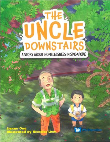 Uncle Downstairs, The: A Story about Homelessness in Singapore（精）