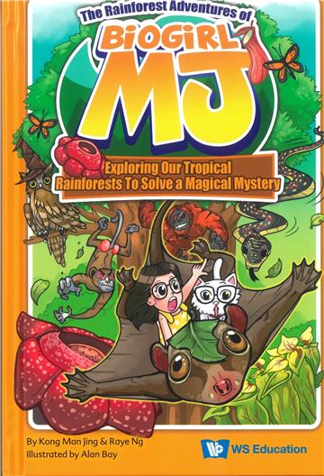 Rainforest Adventures of Biogirl Mj, The: Exploring Our Tropical Rainforests to Solve a Magical Mystery（精）