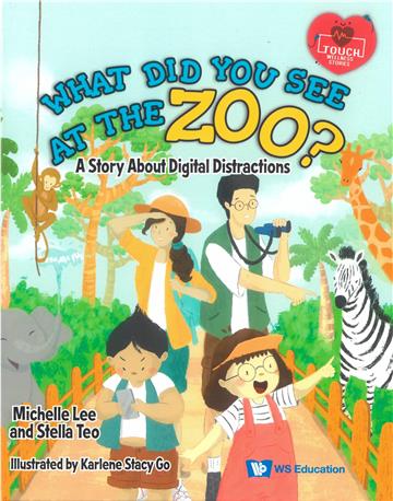 What Did You See at the Zoo?: A Story about Digital Distractions（精）
