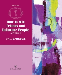 How to Win Friends and Influence People《人性的弱点》