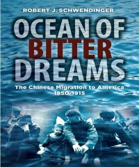 Ocean of Bitter Dreams：The Chinese Migration to America1850─1915