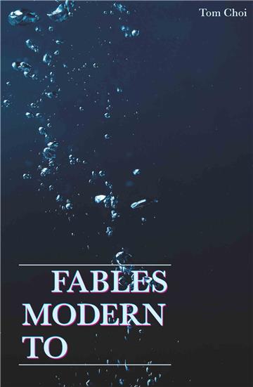 To Modern Fables