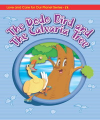 LET’S TREASURE OUR PLANET－THE DODO BIRD AND THE CALVARIA TREE