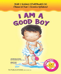 YEAR 1 SCIENCE STORYBOOKS(A)－I AM A GOOD BOY