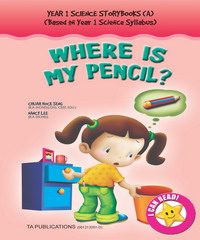 YEAR 1 SCIENCE STORYBOOKS(A)－WHERE IS MY PENCIL？