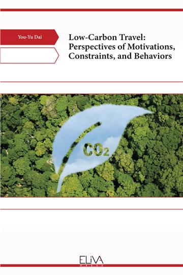 Low-carbon travel：Perspectives of motivations, constraints, and behaviors
