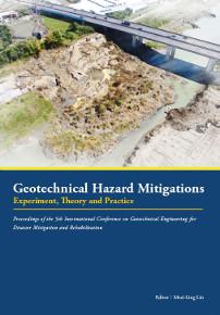 Geotechnical Hazard Mitigations（大地工程學會論文集）: Experiment,Theory and Practice - Proceeding of 5th International Conference on GeotechnicalEngineering for Disaster Mitigation and Rehabilitation