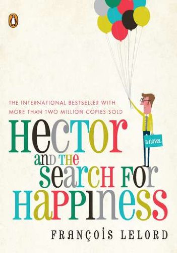 Hector and the Search for Happiness: A Novel
