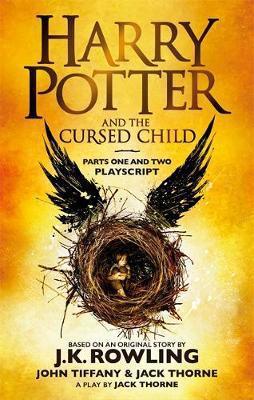 Harry Potter and the Cursed Child Parts One and Two The Official Playscript of the Original West End