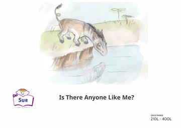 Is There Anyone Like Me?