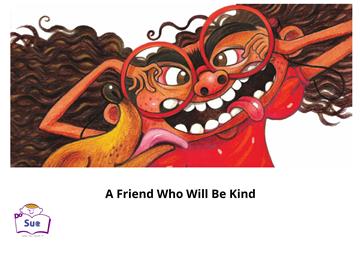 A Friend Who Will Be Kind