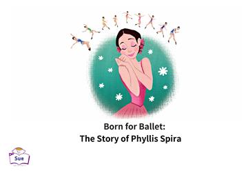Born for Ballet: The Story of Phyllis Spira